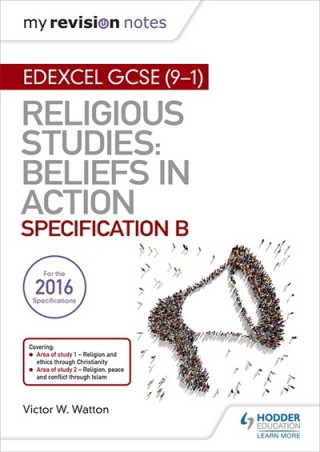 Könyv My Revision Notes Edexcel Religious Studies for GCSE (9-1): Beliefs in Action (Specification B) Victor W. Watton