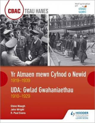 Kniha CBAC TGAU HANES: Yr Almaen mewn Cyfnod o Newid 1919-1939 ac UDA: Gwlad Gwahaniaethau 1910-1929 (WJEC GCSE History Germany in Transition, 1919-1939 and R. Paul Evans