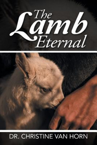 Könyv Lamb Eternal DR. CHRIST VAN HORN