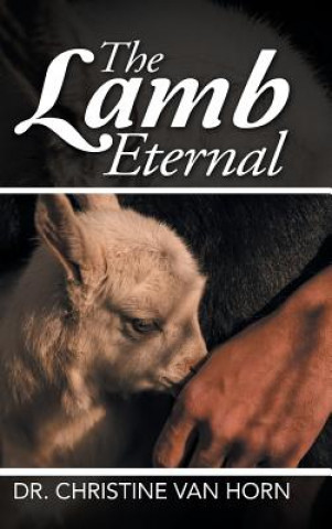 Carte Lamb Eternal DR. CHRIST VAN HORN