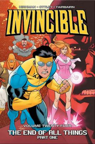 Knjiga Invincible Volume 24: The End of All Things, Part 1 Robert Kirkman