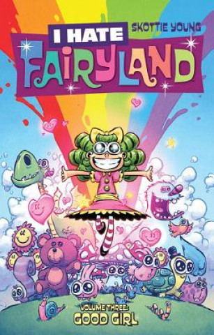 Könyv I Hate Fairyland Volume 3: Good Girl Skottie Young