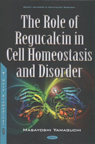 Könyv Role of Regucalcin in Cell Homeostasis & Disorder Masayoshi Yamaguchi