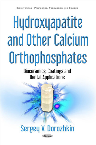 Könyv Hydroxyapatite & Other Calcium Orthophosphates Sergey V. Dorozhkin