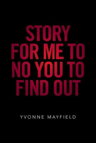 Kniha Story for Me to No You to Find Out YVONNE MAYFIELD