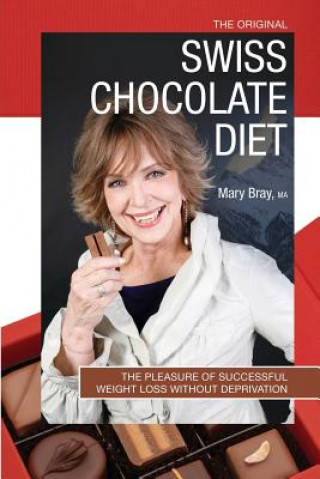 Kniha Original Swiss Chocolate Diet MARY BRAY M.A.