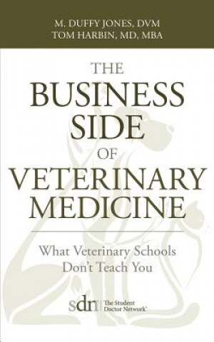 Kniha Business Side of Veterinary Medicine DVM M. DUFFY JONES