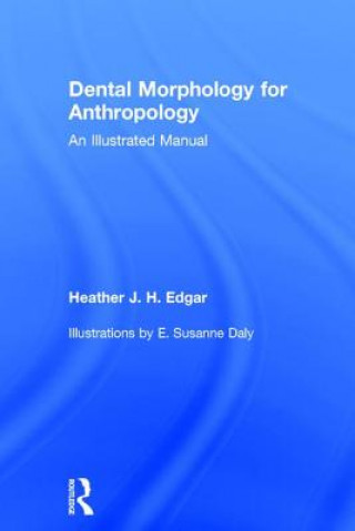 Buch Dental Morphology for Anthropology Heather J. H. Edgar