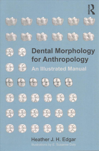 Kniha Dental Morphology for Anthropology Heather J. H. Edgar