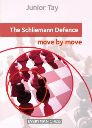 Carte Schliemann Defence: Move by Move Junior Tay