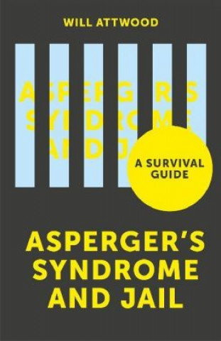 Kniha Asperger's Syndrome and Jail Will Attwood