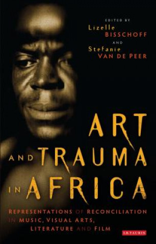 Kniha Art and Trauma in Africa BISSCHOFF  LIZELLE