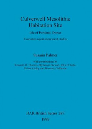 Könyv Culverwell Mesolithic habitation site, Isle of Portland, Dorset Susann Palmer