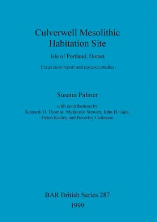 Kniha Culverwell Mesolithic habitation site, Isle of Portland, Dorset Susann Palmer