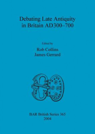 Βιβλίο Debating Late Antiquity in Britain AD300-700 Rob Collins