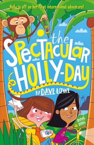 Kniha Incredible Dadventure 3: The Spectacular Holly-Day Dave Lowe