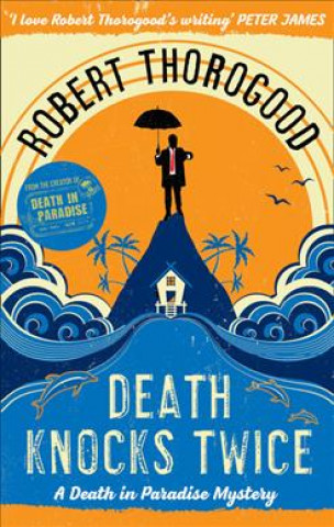 Könyv Death Knocks Twice Robert Thorogood
