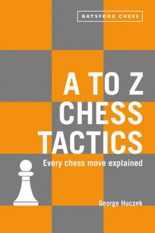 Книга to Z Chess Tactics George Huczek