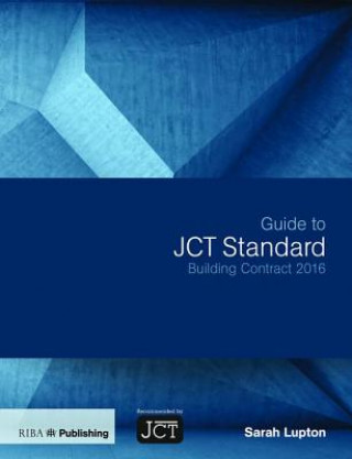 Книга Guide to JCT Standard Building Contract 2016 Sarah Lupton
