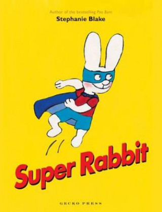 Kniha Super Rabbit STEPHANIE BLAKE
