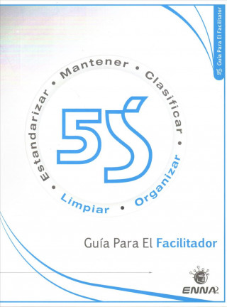 Libro 5S: Guia para el Facilitador Enna