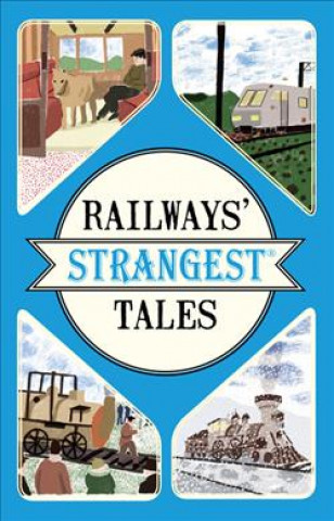 Könyv Railways' Strangest Tales Tom Quinn