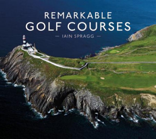 Carte Remarkable Golf Courses Iain T Spragg