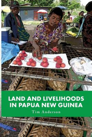 Kniha Land and Livelihoods in Papua New Guinea TIM ANDERSON