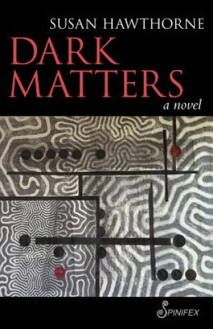 Kniha Dark Matters Susan Hawthorne