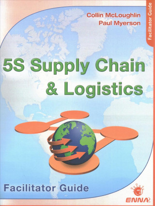 Kniha 5S Supply Chain and Logistics: Facilitator Guide Enna