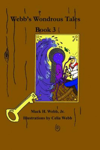 Carte Webb's Wondrous Tales Book 3 MACK H. WEBB