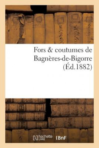 Könyv Fors & Coutumes de Bagneres-De-Bigorre SANS AUTEUR