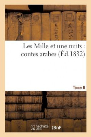 Buch Les Mille Et Une Nuits: Contes Arabes. Tome 6 SANS AUTEUR