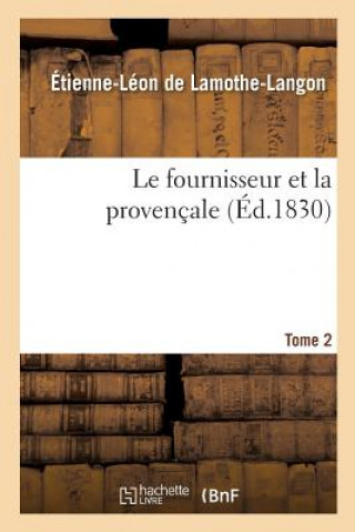 Kniha Le Fournisseur Et La Provencale. Tome 2 DE LAMOTHE-LANGON-E-