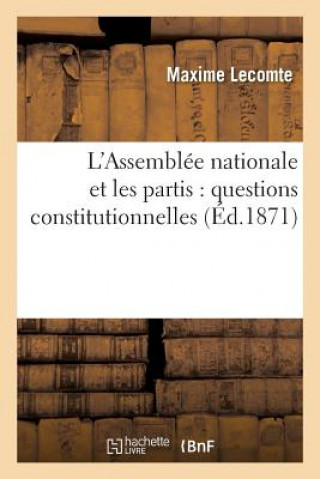 Kniha L'Assemblee Nationale Et Les Partis: Questions Constitutionnelles LECOMTE-M