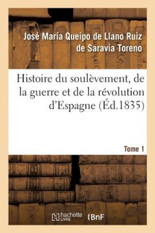 Książka Histoire Du Soulevement, de la Guerre Et de la Revolution d'Espagne. Tome 1 TORENO-J