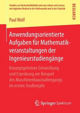 Kniha Anwendungsorientierte Aufgaben fur Mathematikveranstaltungen der Ingenieurstudiengange Paul Wolf