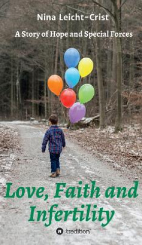 Книга Love, Faith, and Infertility NINA LEICHT-CRIST