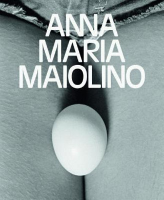 Kniha Anna Maria Maiolino Helen Molesworth