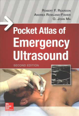 Carte Pocket Atlas of Emergency Ultrasound, Second Edition Robert F. Reardon