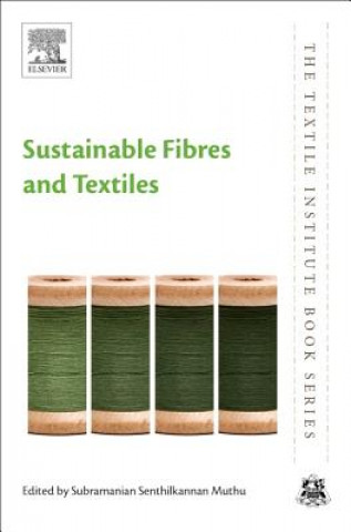 Kniha Sustainable Fibres and Textiles Subramanian Senthilkannan Muthu