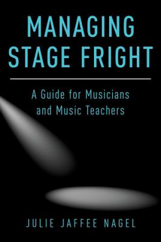 Kniha Managing Stage Fright Julie Jaffee Nagel