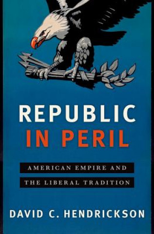 Książka Republic in Peril David C. Hendrickson