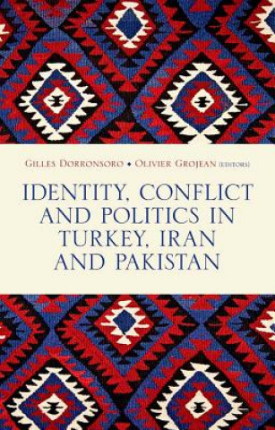Carte Identity, Conflict and Politics in Turkey, Iran and Pakistan Gilles Dorronsoro
