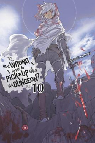 Книга Is It Wrong to Try to Pick Up Girls in a Dungeon?, Vol. 10 Fujino Omori