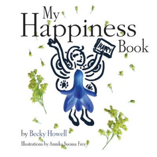Carte My Happiness Book Becky Howell