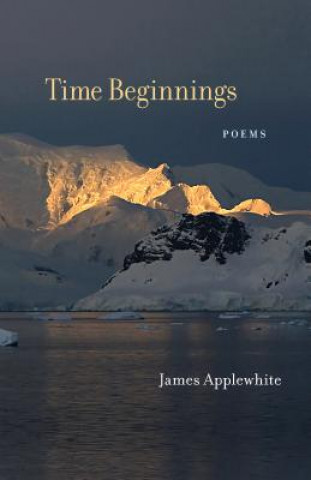 Könyv Time Beginnings James Applewhite