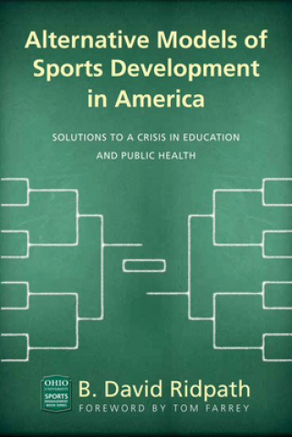 Kniha Alternative Models of Sports Development in America B. David Ridpath