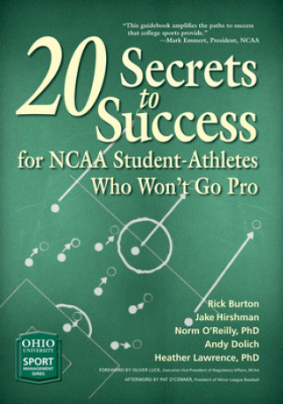 Livre 20 Secrets to Success for NCAA Student-Athletes Who Won't Go Pro Rick Burton