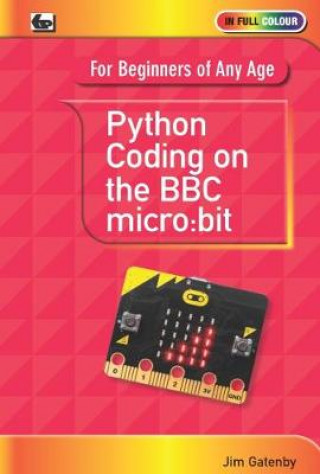 Книга Python Coding on the BBC Micro:Bit Jim Gatenby